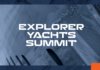 Explorer Yachts Summit 2025 Concludes — Industry Looks Ahead to the Future of Expedition Yachting