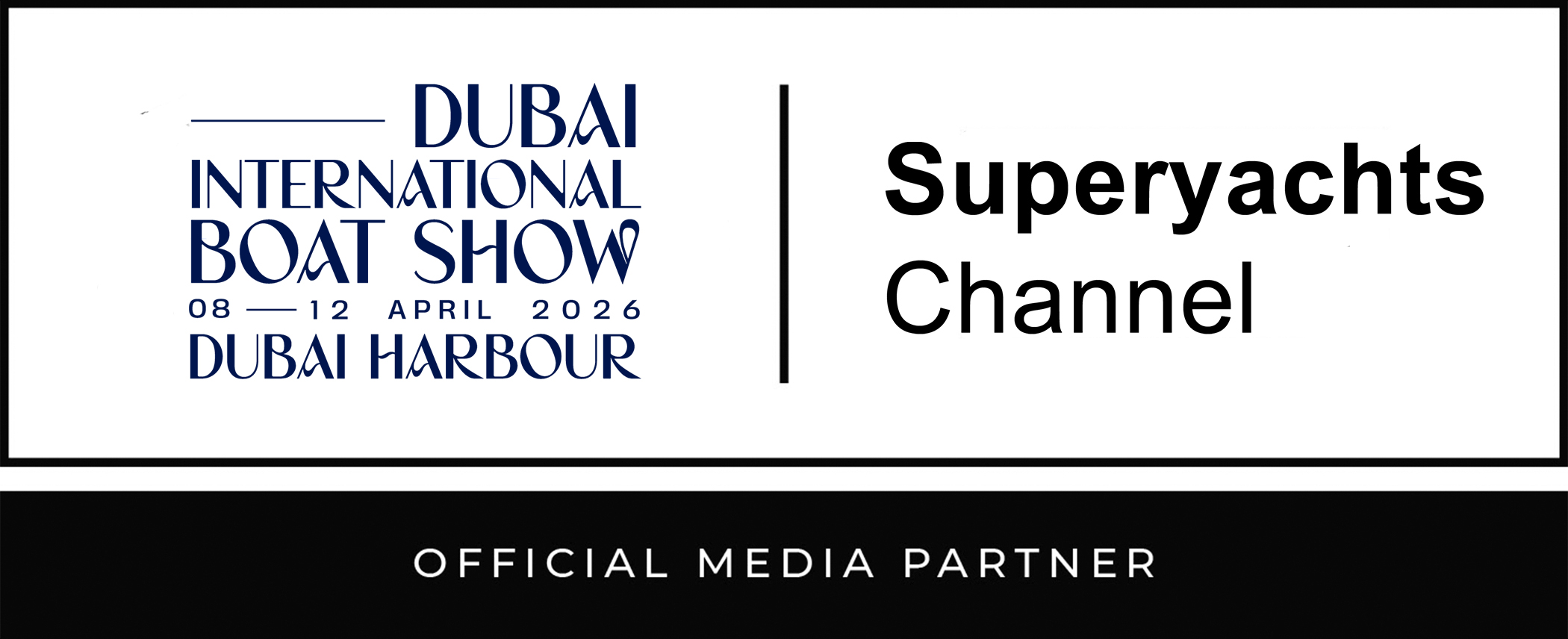 DIBS 2026 Official Media Partner Superyachts Channel